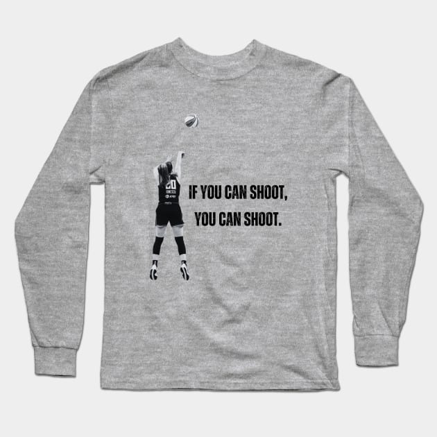 Sabrina Ionescu If You Can Shoot Long Sleeve T-Shirt by Shine Threads